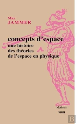 Bertrand.pt - Concept D'Espace ; Une Histoire Des Théories De L'Espace En Physique