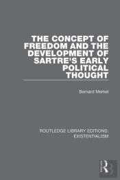 Concept Of Freedom And The Development Of Sartre'S Early Political Thought