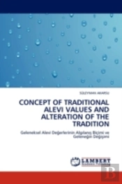 Concept Of Traditional Alevi Values And Alteration Of The Tradition