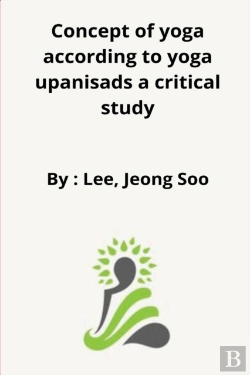 Bertrand.pt - Concept Of Yoga According To Yoga Upanisads A Critical Study