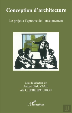 Bertrand.pt - Conception D'Architecture ; Le Projet A L'Epreuve De L'Enseignement