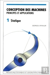 Conception Des Machines Et Applications Tome 1 : Statique