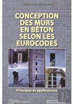 Conception Des Murs En Béton Selon Les Eurocodes ; Principes Et Applications