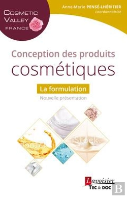 Bertrand.pt - Conception Des Produits Cosmetiques : La Formulation (Collection Cosmetic Valley)