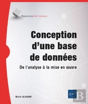 Conception D'Une Base De Données - De L'Analyse À La Mise En Oeuvre : De L'Analyse À La Mise En Oeuvre