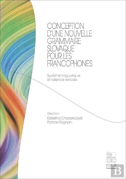 Bertrand.pt - Conception D'Une Nouvelle Grammaire Slovaque Pour Les Francophones - Systeme Linguistique Et Valence