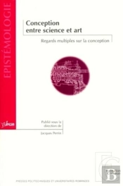Conception Entre Science Et Art : Regards Multiples Sur La Conception