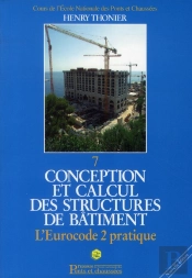 Conception Et Calcul Des Structures De Bâtiment ; L'Eurocode 2 Pratique T.7 (Nouvelle Édition)