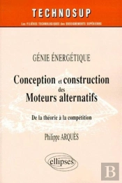 Conception Et Construction Des Moteurs Alternatifs - Génie Énergétique - Niveau C