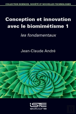 Bertrand.pt - Conception Et Innovation Avec Le Biomimétisme Tome 1 : Les Fondamentaux