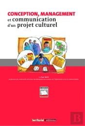 Conception, Management Et Communication D'Un Projet Culturel