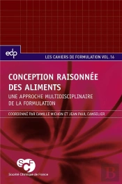 Conception Raisonnée Des Aliments ; Une Approche Multidisciplinaire De La Formulation