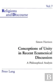Conceptions Of Unity In Recent Ecumenical Discussion