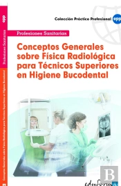 Conceptos Generales Sobre Física Radiológica Para Técnicos Superiores En Higiene Bucodental