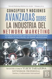 Conceptos Y Nociones Avanzadas Sobre La Industria Del Network Marketing