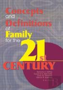 Concepts And Definitions Of Family For The 21st Century
