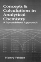 Concepts & Calculations In Analytical Chemistry, Featuring The Use Of Excel