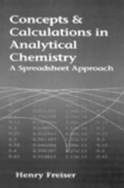 Concepts & Calculations In Analytical Chemistry, Featuring The Use Of Excel