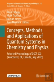 Concepts, Methods And Applications Of Quantum Systems In Chemistry And Physics
