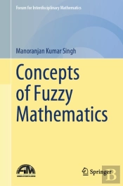 Concepts Of Fuzzy Mathematics