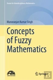 Concepts Of Fuzzy Mathematics
