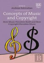 Concepts Of Music And Copyright - How Music Perceives Itself And How Copyright Perceives Music