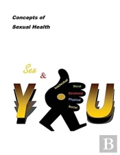 Concepts Of Sexual Health Sex & You!