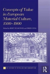 Concepts Of Value In European Material Culture, 1500-1900