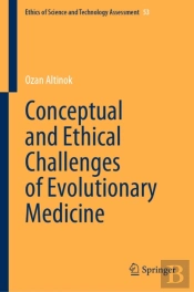 Conceptual And Ethical Challenges Of Evolutionary Medicine