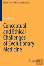 Conceptual And Ethical Challenges Of Evolutionary Medicine