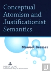 Conceptual Atomism And Justificationist Semantics