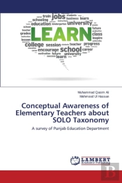 Conceptual Awareness Of Elementary Teachers About Solo Taxonomy