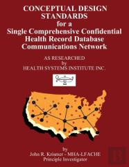 Conceptual Design Standards For A Single Comprehensive Confidential Health Record Database Communications Network