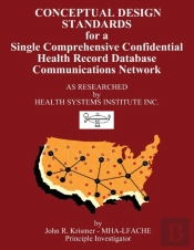 Conceptual Design Standards For A Single Comprehensive Confidential Health Record Database Communications Network