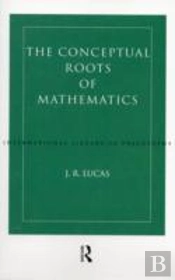 Conceptual Roots Of Mathematics