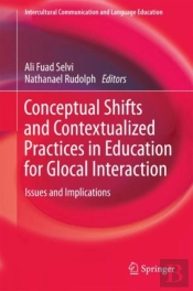 Conceptual Shifts And Contextualized Practices In Education For Glocal Interaction