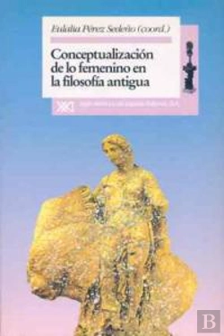 Bertrand.pt - Conceptualización De Lo Femenino En La Filosofía Antigua