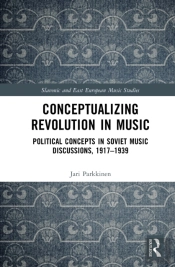 Conceptualizing Music And Revolution In The Soviet Union, 1917â€“1930s