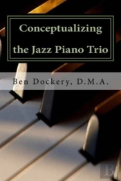 Conceptualizing The Jazz Piano Trio