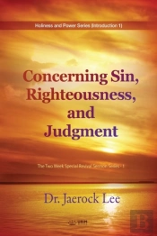 Concerning Sin, Righteousness, And Judgment