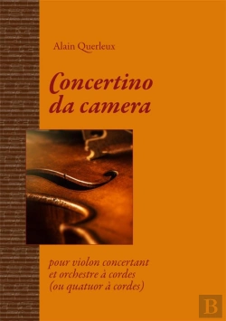Bertrand.pt - Concertino Da Camera, Pour Violon Concertant & Orchestre À Cordes (Ou Quatuor À Cordes)