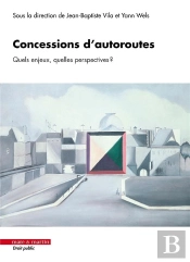 Concessions D'Autoroutes : Quels Enjeux ? Quelles Perspectives ?