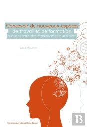 Concevoir De Nouveaux Espaces De Travail Et De Formation Sur Le Terrain Des Établissements Scolaires