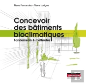 Concevoir Des Bâtiments Bioclimatiques : Fondements & Méthodes