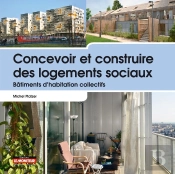 Concevoir Et Construire Des Logements Sociaux ; Bâtiments D'Habitation Collectifs