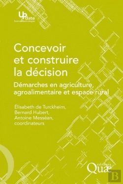 Bertrand.pt - Concevoir Et Construire La Décision ; Démarches En Agriculture, Agroalimentaire Et Espace Rural