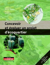 Concevoir Et Évaluer Un Projet D'Écoquartier ; Référentiel Indi. Qdn 2010 Pour Les Quartiers Durables Neufs