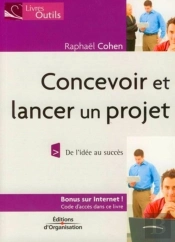 Concevoir Et Lancer Un Projet ; De L'Idée Au Succès