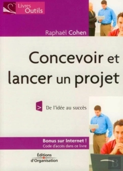 Bertrand.pt - Concevoir Et Lancer Un Projet ; De L'Idée Au Succès