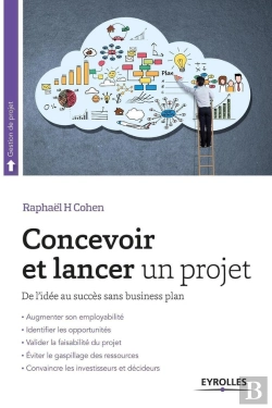 Bertrand.pt - Concevoir Et Lancer Un Projet ; De L'Idée Au Succès Sans Business Plan (2e Édition)